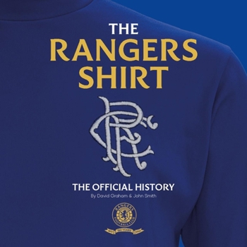 Hardcover The Rangers Shirt: The Official History Book