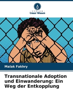 Paperback Transnationale Adoption und Einwanderung: Ein Weg der Entkopplung [German] Book