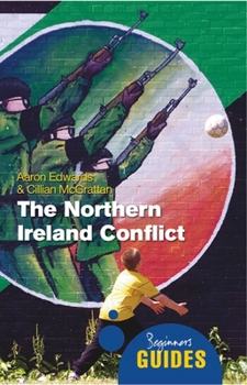 Paperback The Northern Ireland Conflict: A Beginner's Guide Book