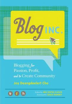 Paperback Blog, Inc.: Blogging for Passion, Profit, and to Create Community Book