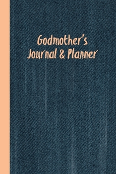 Godmother's Journal & Planner: Great Gift For Godmother Planner Diary Notebook