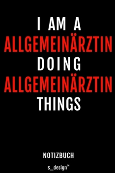 Paperback Notizbuch f?r Allgemein?rzte / Allgemeinarzt: Originelle Geschenk-Idee [120 Seiten gepunktet Punkte-Raster blanko Papier] [German] Book