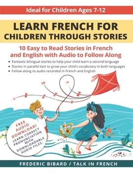 Paperback Learn French for Children through Stories: 10 easy to read stories in French and English with audio to follow along Book
