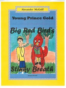 Young Prince Gold "Big Red Birds Stinky Breath"