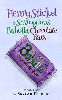 Paperback Henry Stickel and the Scrumptious Bahulla Chocolate Bars Book