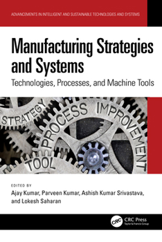 Hardcover Manufacturing Strategies and Systems: Technologies, Processes, and Machine Tools Book