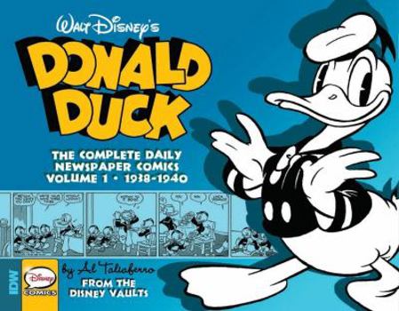 Walt Disney's Donald Duck: The Daily Newspaper Comics, Volume 1: 1938-1940 - Book #1 of the Donald Duck: The Daily Newspaper Comics