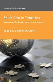 Paperback South Asia in Transition: Democracy, Political Economy and Security Book