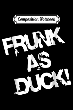 Composition Notebook: Frunk As Duck - Premium Cotton  Journal/Notebook Blank Lined Ruled 6x9 100 Pages