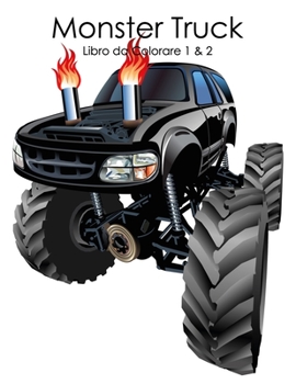 Paperback Monster Truck Libro da Colorare 1 & 2 [Italian] Book