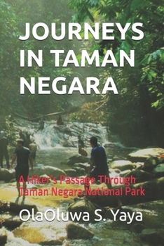 JOURNEYS IN TAMAN NEGARA: A Hiker’s Passage Through Taman Negara National Park