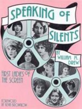 Hardcover Speaking of Silents: First Ladies of the Screen Book