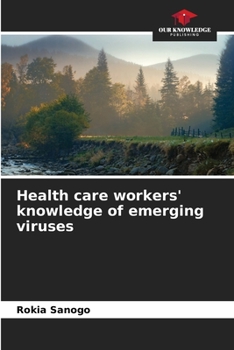 Paperback Health care workers' knowledge of emerging viruses Book