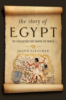 Hardcover The Story of Egypt: The Civilization That Shaped the World Book