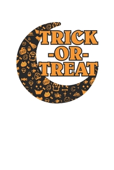 Paperback Crescent Moon Trick Or Treat 120 Page Notebook Lined Journal for Halloween Lovers Book