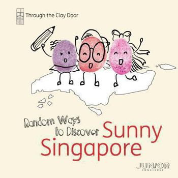 Paperback Through the Clay Door: Random Ways to Discover Sunny Singapore Book