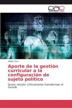 Paperback Aporte de la gestión curricular a la configuración de sujeto político [Spanish] Book