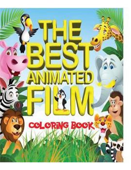 The Best Animated Film Coloring Book: Top 50 Box Office Animated film characters for kids to color in an A4, 52 page book. Includes scenes from Shrek, Frozen, BFG, Jungle Book and many more.