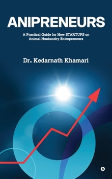 Hardcover Anipreneurs: A Practical Guide for New STARTUPS on Animal Husbandry Entrepreneurs Book