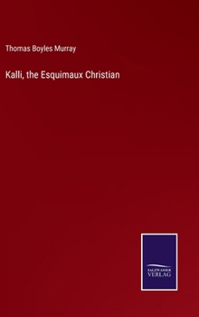 Hardcover Kalli, the Esquimaux Christian Book