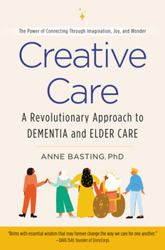 Paperback Creative Care: A Revolutionary Approach to Dementia and Elder Care Book