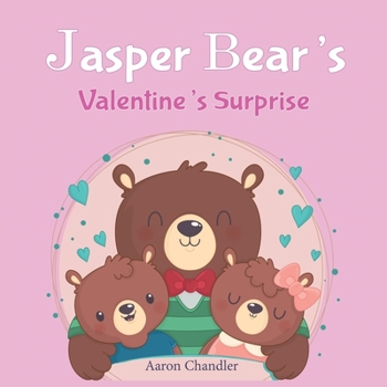 Paperback Jasper Bear's Valentine's Surprise: Bedtime Stories for Kids Ages 3-5 Book