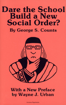 Paperback Dare the School Build a New Social Order? Book
