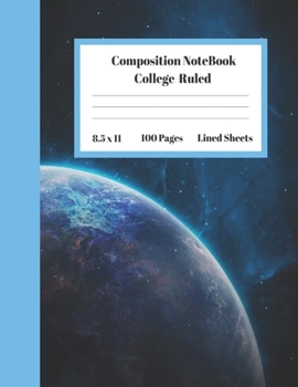 Composition Notebook College Ruled Lined Sheets: Large Pretty Under 10 Dollar Notebook Paper Back to School Universe Space Cosmos Galaxy Gifts and ... Teens Women students Kids Adults Teachers