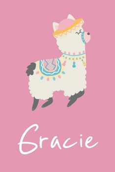 Gracie: Personalized Llama Sketchbook For Girls And kids With Customized Name, Birthday Gift Idea, 120 Pages of  6" x 9" Blank Paper for Drawing, Sketching, Doodling (Sketch Books For Kids)