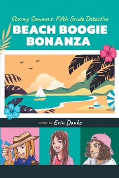 Paperback Stormy Summers Fifth Grade Detective: Beach Boogie Bonanza Special Edition Book
