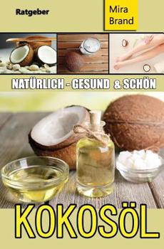 Paperback Kokosöl: Natürlich Gesund und Schön [German] Book