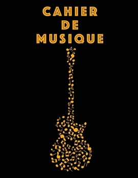 Cahier De Musique: Musiciens Composition Livre Instrument Manuscrit Personnel Papier Piano Guitare Standard 13 port?es Grand Carnet / Jou