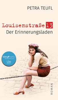 Louisenstraße 13: Der Erinnerungsladen (German Edition)