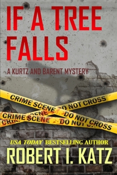 If a Tree Falls: A Kurtz and Barent Mystery (Kurtz and Barent Mysteries) - Book #6 of the Kurtz and Barent Mysteries