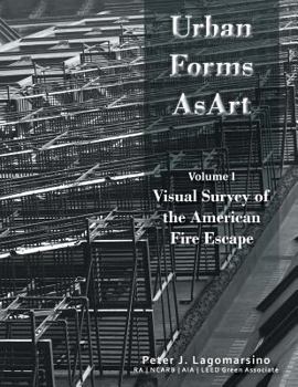 Paperback Urban Forms as Art Volume 1: The Visual Survey of the American Fire Escape Book