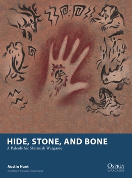 Paperback Hide, Stone, and Bone: A Paleolithic Skirmish Wargame Book