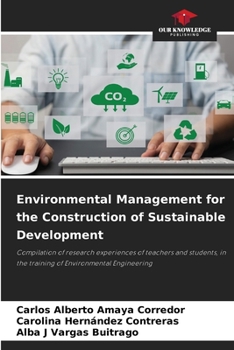 Environmental Management for the Construction of Sustainable Development: Compilation of research experiences of teachers and students, in the training of Environmental Engineering