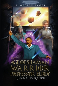 Paperback The Age of Shaman Warrior Professor Elroy Book