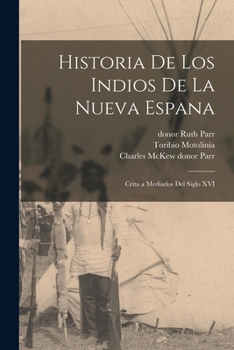 Paperback Historia de los Indios de la Nueva Espana: Crita a Mediados del Siglo XVI Book