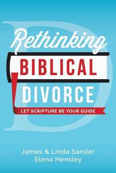 Paperback Rethinking Biblical Divorce: Let Scripture Be Your Guide Book