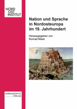 Hardcover Nation Und Sprache in Nordosteuropa Im 19. Jahrhundert [German] Book