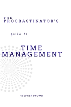 Paperback The Procrastinator's guide to Time Management Book