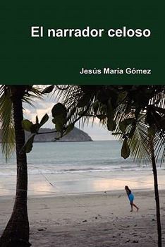 Paperback El Narrador Celoso [Spanish] Book