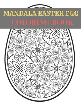 Paperback Mandala Easter Egg Coloring Book: Easter Egg Mandala Coloring Book For Adults Book