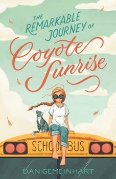 The Remarkable Journey of Coyote Sunrise - Book #1 of the Coyote Sunrise