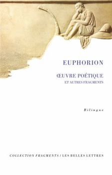 Paperback Euphorion, Oeuvre Poetique Et Autres Fragments [French] Book