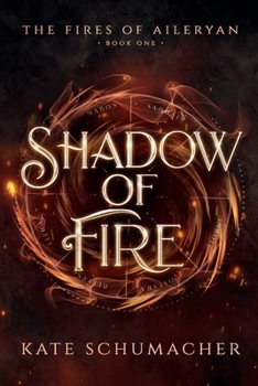 Shadow of Fire - Book #1 of the Fires of Aileryan