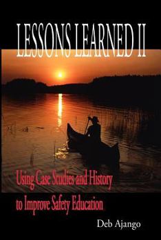 Paperback Lessons Learned II: Using Case Studies and History to Improve Safety Education Book