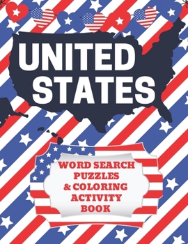 United States Word Search Puzzles and Coloring Activity Book: Fifty States Workbook for Kids to Learn Important Facts about All 50 States - Color in ...