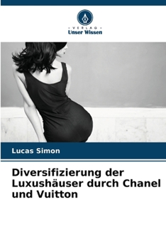 Paperback Diversifizierung der Luxushäuser durch Chanel und Vuitton [German] Book